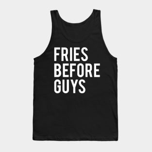 Fries Before Guys Tank Top